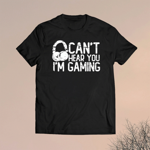 Can't Hear You I'm Gaming Headset Graphic Video Games Gamer T-Shirt