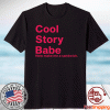 Coool story babe t-shirt
