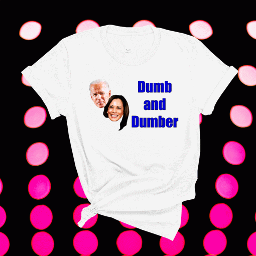 Dumb and Dumber Biden Harris Shirt