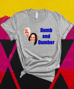 Dumb and Dumber Biden Harris Shirt