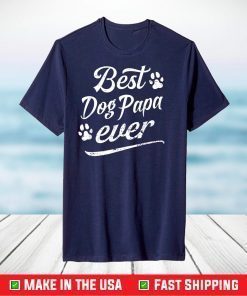 Father Best Dog Papa Ever Fun Fur Animal Loves Family Play T-Shirt