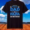 Father's Day I Have Two Titles Dad And Papa T-Shirt