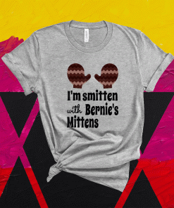 I'm Smitten with Bernie's Mittens Democratic Liberal Bernie Shirt