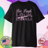 Live Laugh Lock And Load Shirt