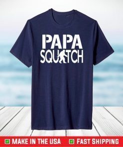Papa Squatch Shirt - Gifts for Dad Sasquatch Bigfoot T-Shirt