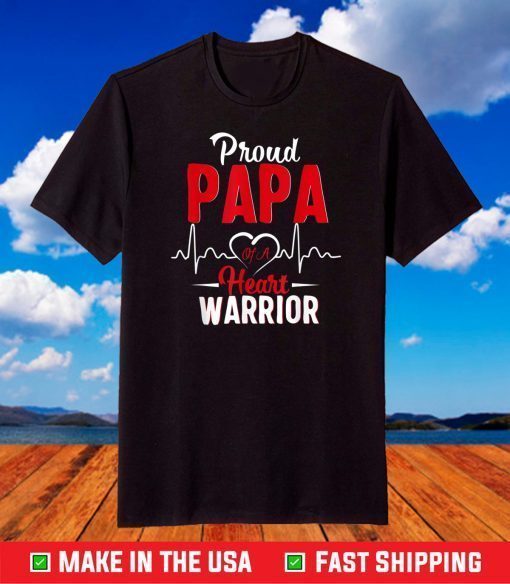 Proud Papa Of A Heart Warrior T-Shirt