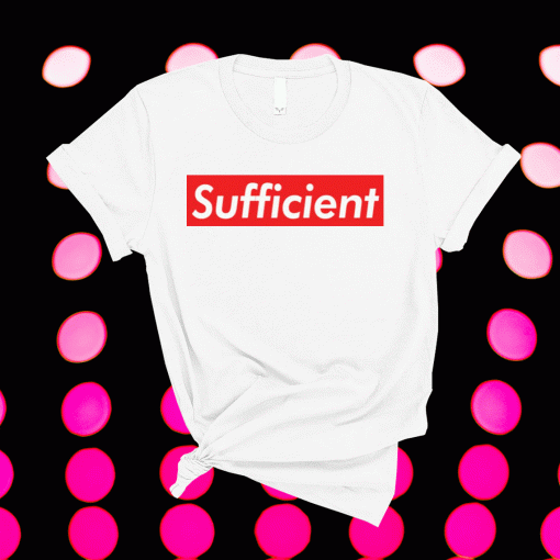 Sufficient T-Shirt