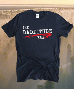 The Dadditude ERA T-Shirt