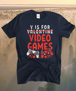 V Is For Video Games Funny Valentines Day Gamer Boy Men Shirt