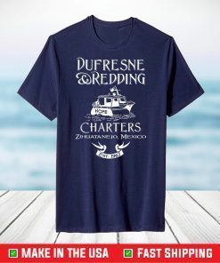 Dufresne and Redding Charters Zihuatanejo Mexico Fun T-Shirt