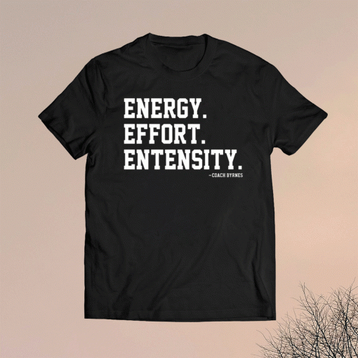 Energy Effort Entensity T-Shirt