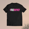 Free Britney Hashtag Movement Support Shirt