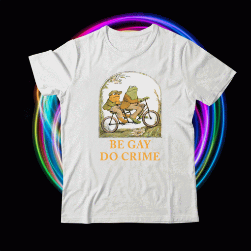 Frog and Toad be gay do crime t-shirt