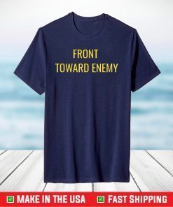 Front Towards Enemy T Shirt Military Front Toward Enemy T-Shirt