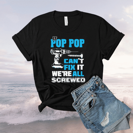 If Daddy Can't Fix It We're All Screwed Fathers Day Shirt