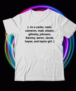 I’m a carter nash Cameron matt Shawn Gilinsky T-Shirt