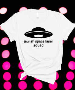 Jewish Space Laser Squad Funny Shirt