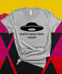 Jewish Space Laser Squad Funny Shirt
