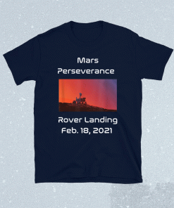 Mars Perseverance Rover Landing 2021 Shirt