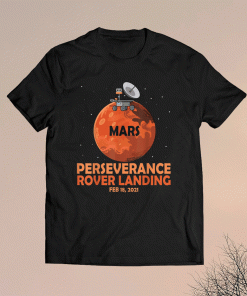 Perseverance Rover Landing Mars 2021 Shirt