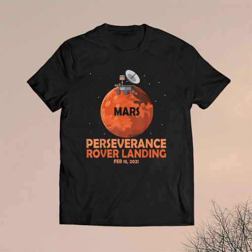 Perseverance Rover Landing Mars 2021 Shirt