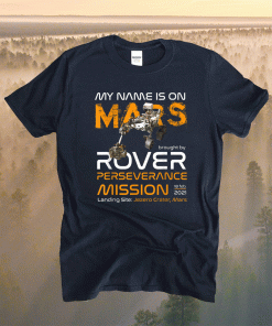 Perseverance The New NASA Mars Rover 2021 Mission Shirt