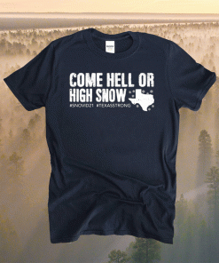 Snovid 21 Come hell or high snow t-shirt