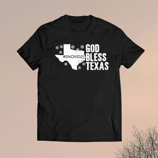 Snovid 21 God bless Texas T-Shirt