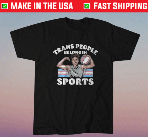 Trans People Belong in Sports NYC T-Shirt