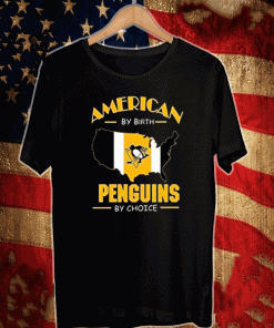 American by Birth Penguins by Choice Shirt