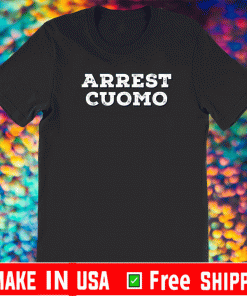 Arrest Cuomo - New York Governor T-Shirt