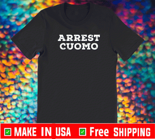 Arrest Cuomo - New York Governor T-Shirt