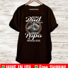 Being dad is an honor being papa is priceless Tee Shirts