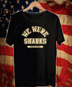 We Were Sharks Ottawa Cannada T-Shirt