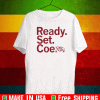 READY SET COE T-SHIRT