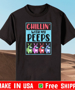 Chillin' With My Peeps Cute A.mong US T-Shirt