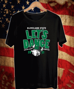 Cleveland State Basketball Let's Dance 2021 T-Shirt