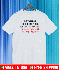 Did you know there’s two places you can stay for free T-Shirt