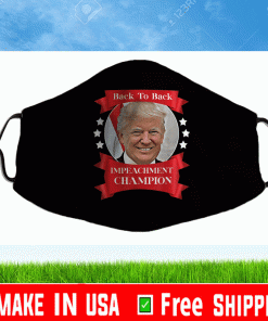 Donald Trump Back To Back Impeachment Champion Champ Cloth Face Masks