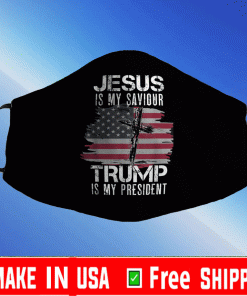 Jesus Is My Savior Trump Is My President Face Mask