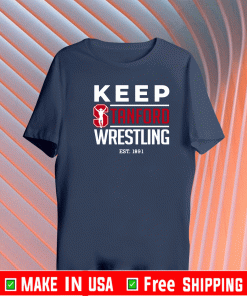 Keep Stanford Wrestling Champion est 1891 Shirt