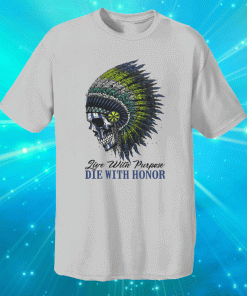 LIVE WITH PURPOSE DIE WITH HONOR T-SHIRT