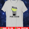 Lemon mas tequila por favor T-Shirt