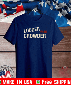 Louder With Crowder 2021 T-Shirt