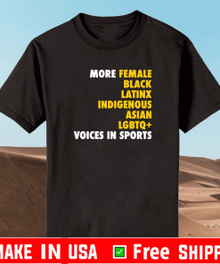 More female black Latinx indigenous Asian LGBT voices in sports T-Shirt