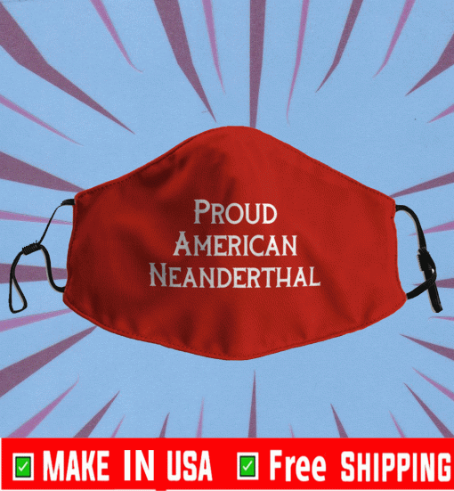 Proud American Neanderthal White Text Face Mask