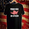 Proud New US Citizen 2021 T-Shirt