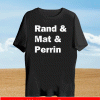 Rand and mat and perrin 2021 T-Shirt
