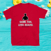 SAME FAN LESS BOARD 2021 T-SHIRT