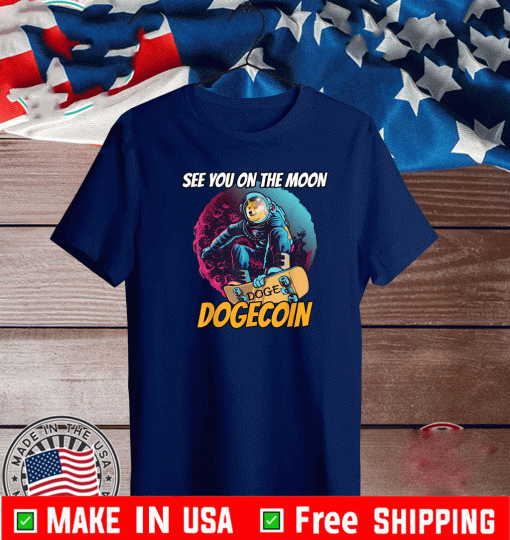 See You On The Moon Dogecoin Crypto DOGE Meme T-Shirt